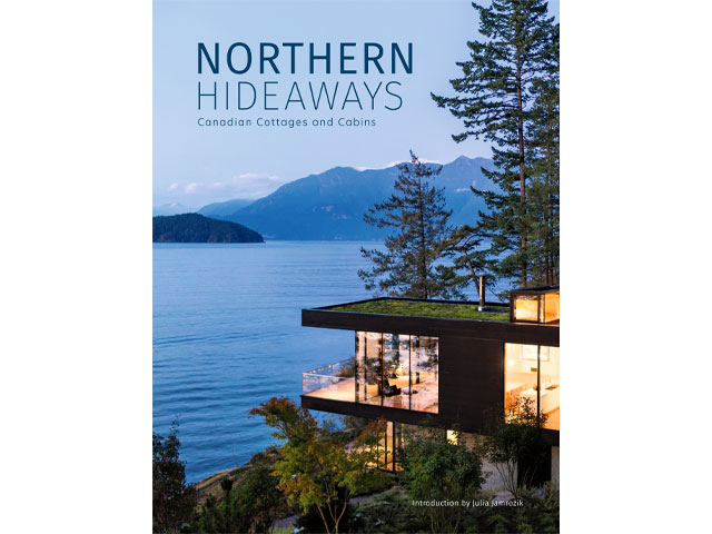 Northern Hideaways: Canadian Cottages and Cabins (The Images Publishing Group)