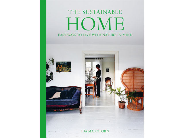 The Sustainable Home by Ida Magntorn (Pavilion Books)